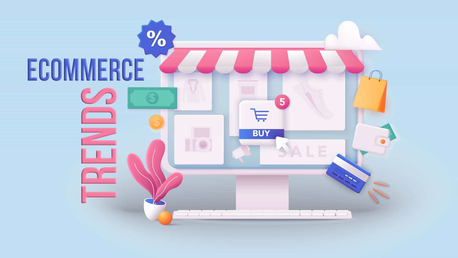 10 Ecommerce Trends που θα καθορίσουν τι